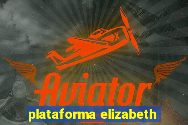 plataforma elizabeth